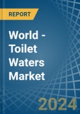World - Toilet Waters - Market Analysis, Forecast, Size, Trends and Insights. Update: COVID-19 Impact- Product Image