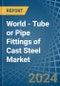 World - Tube or Pipe Fittings of Cast Steel - Market Analysis, Forecast, Size, Trends and Insights - Product Thumbnail Image