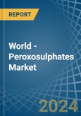 World - Peroxosulphates (Persulphates) - Market Analysis, Forecast, Size, Trends and Insights- Product Image
