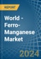 World - Ferro-Manganese - Market Analysis, Forecast, Size, Trends and Insights - Product Image