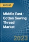 Middle East - Cotton Sewing Thread - Market Analysis, Forecast, Size, Trends and Insights. Update: COVID-19 Impact - Product Thumbnail Image