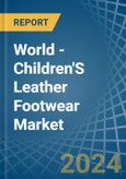 World - Children'S Leather Footwear - Market Analysis, Forecast, Size, Trends and Insights. Update: COVID-19 Impact- Product Image