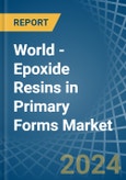 World - Epoxide Resins in Primary Forms - Market Analysis, Forecast, Size, Trends and insights- Product Image