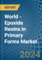 World - Epoxide Resins in Primary Forms - Market Analysis, Forecast, Size, Trends and insights. Update: COVID-19 Impact - Product Image