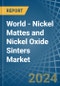 World - Nickel Mattes and Nickel Oxide Sinters - Market Analysis, Forecast, Size, Trends and Insights. Update: COVID-19 Impact - Product Image