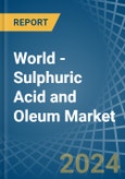 World - Sulphuric Acid and Oleum - Market Analysis, Forecast, Size, Trends and Insights- Product Image