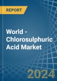 World - Chlorosulphuric Acid - Market Analysis, Forecast, Size, Trends and Insights- Product Image