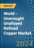 World - Unwrought Unalloyed Refined Copper - Market Analysis, Forecast, Size, Trends and Insights. Update: COVID-19 Impact- Product Image