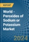 World - Peroxides of Sodium or Potassium - Market Analysis, Forecast, Size, Trends and Insights. Update: COVID-19 Impact - Product Image