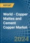 World - Copper Mattes and Cement Copper - Market Analysis, Forecast, Size, Trends and Insights - Product Thumbnail Image