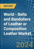 World - Belts and Bandoliers of Leather or Composition Leather - Market Analysis, Forecast, Size, Trends and Insights. Update: COVID-19 Impact- Product Image