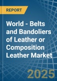 World - Belts and Bandoliers of Leather or Composition Leather - Market Analysis, Forecast, Size, Trends and Insights. Update: COVID-19 Impact- Product Image