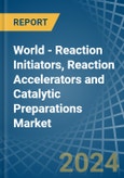 World - Reaction Initiators, Reaction Accelerators and Catalytic Preparations - Market Analysis, Forecast, Size, Trends and Insights- Product Image