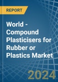 World - Compound Plasticisers for Rubber or Plastics - Market Analysis, forecast, Size, Trends and Insights- Product Image