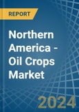 Northern America - Oil Crops (Primary) - Market Analysis, Forecast, Size, Trends and Insights. Update: COVID-19 Impact- Product Image
