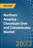 Northern America - Chromium Ores and Concentrates - Market Analysis, Forecast, Size, Trends and Insights. Update: COVID-19 Impact- Product Image