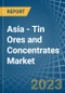 Asia - Tin Ores and Concentrates - Market Analysis, Forecast, Size, Trends and Insights. Update: COVID-19 Impact - Product Image