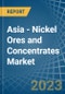 Asia - Nickel Ores and Concentrates - Market Analysis, Forecast, Size, Trends and Insights. Update: COVID-19 Impact - Product Thumbnail Image