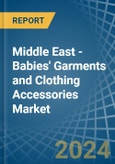 Middle East - Babies' Garments and Clothing Accessories - Market Analysis, Forecast, Size, Trends and Insights. Update: COVID-19 Impact- Product Image