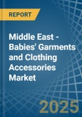 Middle East - Babies' Garments and Clothing Accessories - Market Analysis, Forecast, Size, Trends and Insights. Update: COVID-19 Impact- Product Image