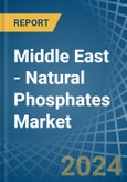 Middle East - Natural Phosphates (P2O5 Content) - Market Analysis, Forecast, Size, Trends and Insights. Update: COVID-19 Impact- Product Image