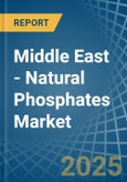 Middle East - Natural Phosphates (P2O5 Content) - Market Analysis, Forecast, Size, Trends and Insights. Update: COVID-19 Impact- Product Image