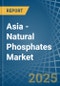 Asia - Natural Phosphates (P2O5 Content) - Market Analysis, Forecast, Size, Trends and Insights. Update: COVID-19 Impact - Product Image