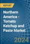 Northern America - Tomato Ketchup and Paste - Market Analysis, Forecast, Size, Trends and Insights. Update: COVID-19 Impact - Product Thumbnail Image