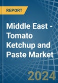 Middle East - Tomato Ketchup and Paste - Market Analysis, Forecast, Size, Trends and Insights. Update: COVID-19 Impact- Product Image