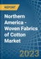 Northern America - Woven Fabrics of Cotton - Market Analysis, Forecast, Size, Trends and Insights. Update: COVID-19 Impact - Product Image