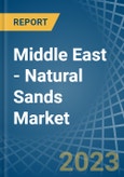Middle East - Natural Sands - Market Analysis, Forecast, Size, Trends and Insights. Update: COVID-19 Impact- Product Image
