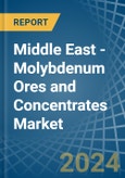 Middle East - Molybdenum Ores and Concentrates - Market Analysis, Forecast, Size, Trends and Insights. Update: COVID-19 Impact- Product Image