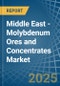 Middle East - Molybdenum Ores and Concentrates - Market Analysis, Forecast, Size, Trends and Insights. Update: COVID-19 Impact - Product Thumbnail Image