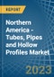 Northern America - Tubes, Pipes and Hollow Profiles (of Iron or Steel) - Market Analysis, Forecast, Size, Trends and Insights. Update: COVID-19 Impact - Product Image