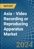 Asia - Video Recording or Reproducing Apparatus - Market Analysis, Forecast, Size, Trends and Insights. Update: COVID-19 Impact- Product Image