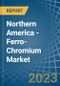 Northern America - Ferro-Chromium - Market Analysis, Forecast, Size, Trends and Insights. Update: COVID-19 Impact - Product Image