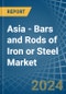 Asia - Bars and Rods of Iron or Steel (Hot-Rolled) - Market Analysis, Forecast, Size, Trends and Insights. Update: COVID-19 Impact - Product Image