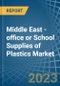Middle East - office or School Supplies of Plastics - Market Analysis, Forecast, Size, Trends and Insights. Update: COVID-19 Impact - Product Image
