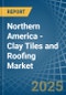 Northern America - Clay Tiles and Roofing - Market Analysis, Forecast, Size, Trends and Insights. Update: COVID-19 Impact - Product Thumbnail Image