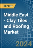 Middle East - Clay Tiles and Roofing - Market Analysis, Forecast, Size, Trends and Insights. Update: COVID-19 Impact- Product Image