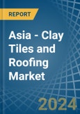 Asia - Clay Tiles and Roofing - Market Analysis, Forecast, Size, Trends and Insights. Update: COVID-19 Impact- Product Image