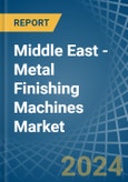 Middle East - Metal Finishing Machines - Market Analysis, Forecast, Size, Trends and Insights. Update: COVID-19 Impact- Product Image