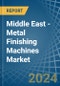 Middle East - Metal Finishing Machines - Market Analysis, Forecast, Size, Trends and Insights. Update: COVID-19 Impact - Product Image
