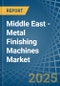 Middle East - Metal Finishing Machines - Market Analysis, Forecast, Size, Trends and Insights. Update: COVID-19 Impact - Product Thumbnail Image