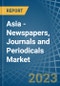 Asia - Newspapers, Journals and Periodicals - Market Analysis, Forecast, Size, Trends and Insights. Update: COVID-19 Impact - Product Image
