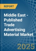 Middle East - Published Trade Advertising Material - Market Analysis, Forecast, Size, Trends and Insights. Update: COVID-19 Impact- Product Image