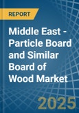 Middle East - Particle Board and Similar Board of Wood - Market Analysis, Forecast, Size, Trends and Insights. Update: COVID-19 Impact- Product Image