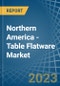 Northern America - Table Flatware - Market Analysis, Forecast, Size, Trends and Insights. Update: COVID-19 Impact - Product Image