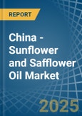 China - Sunflower and Safflower Oil - Market Analysis, Forecast, Size, Trends and Insights. Update: COVID-19 Impact- Product Image