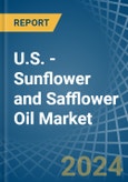 U.S. - Sunflower and Safflower Oil - Market Analysis, Forecast, Size, Trends and Insights. Update: COVID-19 Impact- Product Image